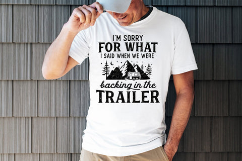 Funny Camping Quote SVG - I'm Sorry For What I Said SVG Pickled Thistle Creative 