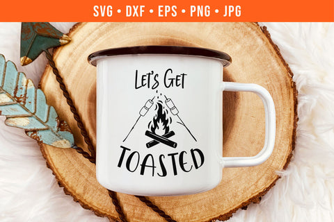 Funny Camping SVG Let's Get Toasted SVG Hippo Creations 
