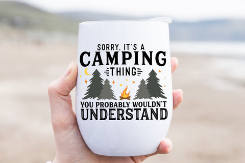 Funny Camping SVG - Sorry, It's A Camping Thing. You Probably Wouldn't Understand SVG Pickled Thistle Creative 