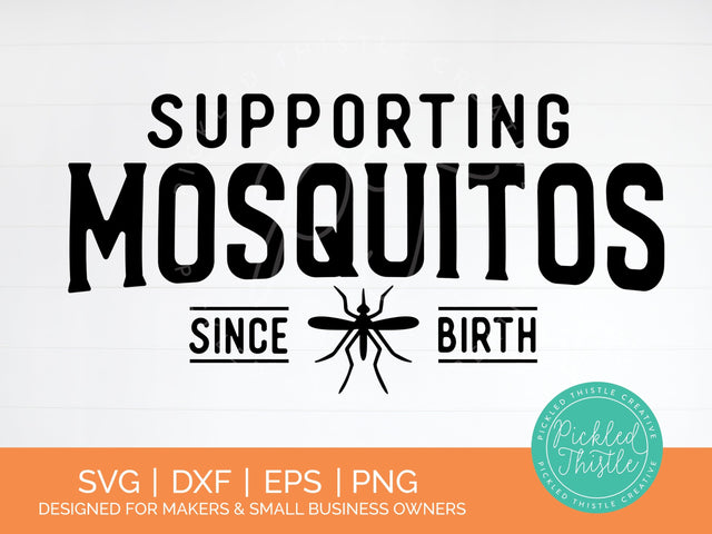 Funny Camping SVG - Supporting Mosquitos Since Birth SVG Pickled Thistle Creative 