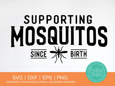 Funny Camping SVG - Supporting Mosquitos Since Birth SVG Pickled Thistle Creative 