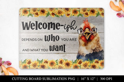 Funny Chicken Welcome-ish Cutting Board Sublimation PNG Sublimation BijouBay 