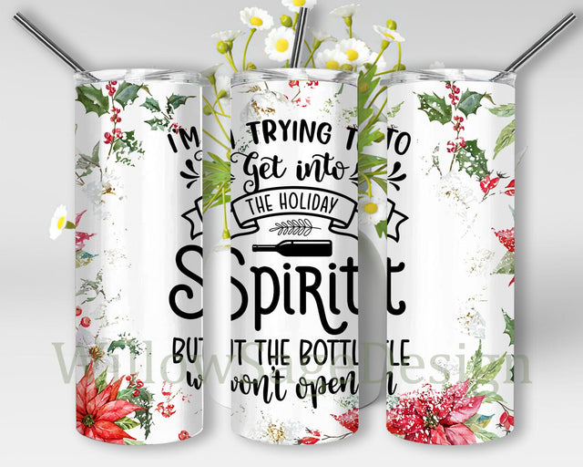 Funny Christmas 20oz Skinny Tumbler, I’m Trying To Get Into The Holiday Spirit Tumbler Design, Sarcastic Quote Tumbler Png, Christmas Sublimation Design, Instant Download Sublimation WillowSageDesign 