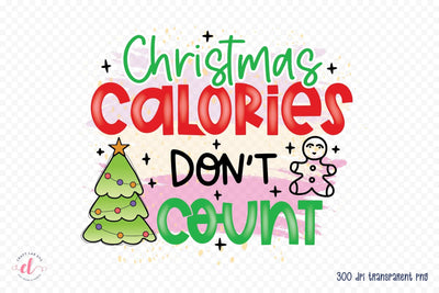 Funny Christmas Calories Don't Count PNG Sublimation CraftLabSVG 