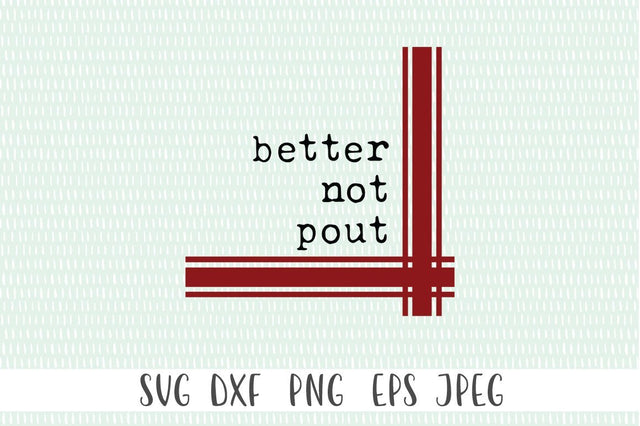 Funny Christmas Decor SVG - You Better Not Pout SVG Simply Cutz 