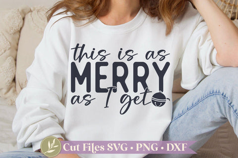 Funny Christmas Shirt, This is as Merry as I Get SVG SVG LilleJuniper 
