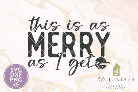 Funny Christmas Shirt, This is as Merry as I Get SVG SVG LilleJuniper 
