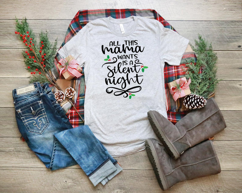 Funny Christmas SVG - All This Mama Wants Is A Silent Night SVG Simply Cutz 