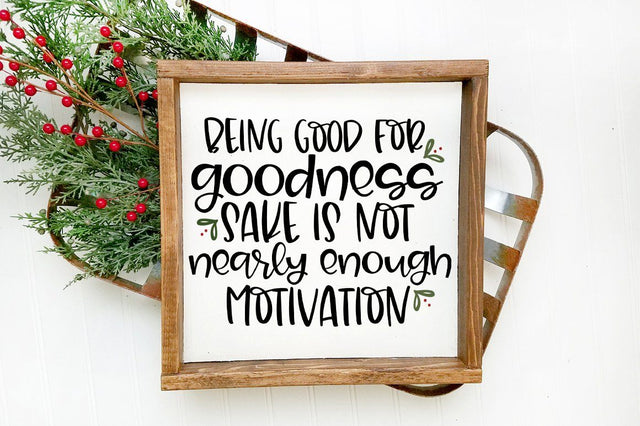Funny Christmas SVG - Being Good For Goodness Sake Is Not Nearly Enough Motivation SVG Simply Cutz 