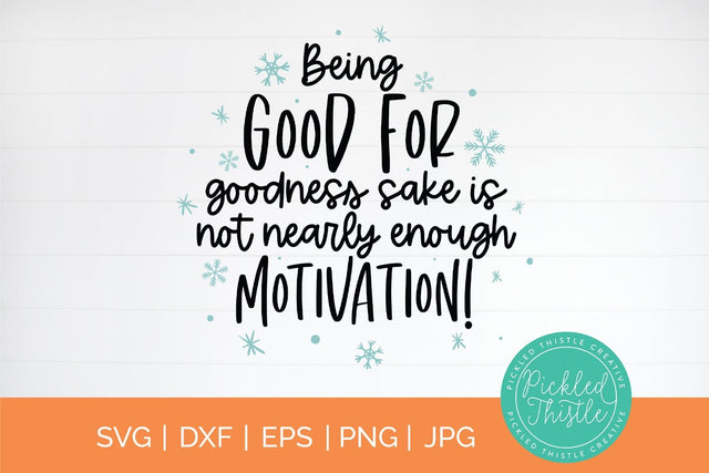 Funny Christmas SVG - Being Good For Goodness Sake SVG Pickled Thistle Creative 