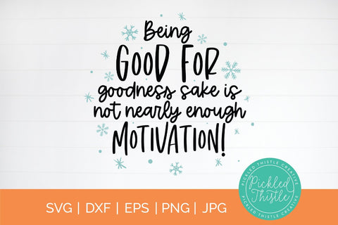 Funny Christmas SVG - Being Good For Goodness Sake SVG Pickled Thistle Creative 