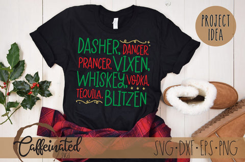 Funny Christmas SVG, Dasher Dancer, Prancer, Vixen, Whiskey, Vodka, Tequila, Blitzen SVG Caffeinated SVGs 