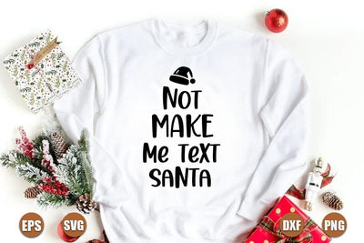 Funny christmas SVG Design, Not make me text santa SVG FiveStarCrafting 