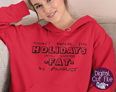 Funny Christmas Svg - Don't Blame The Holidays Svg SVG Crafty Mama Studios 