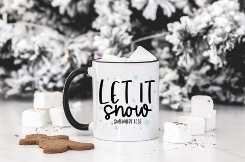 Funny Christmas SVG - Let It Snow ...Somewhere else SVG Pickled Thistle Creative 