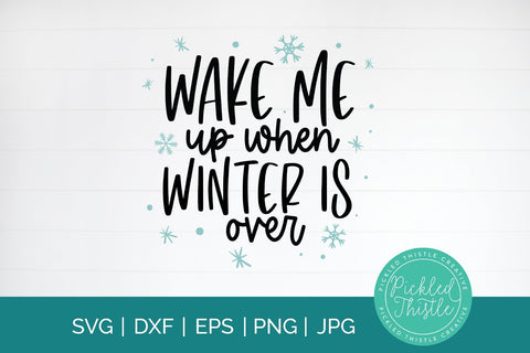 Funny Christmas SVG - Wake Me When Winter Is Over SVG Pickled Thistle Creative 