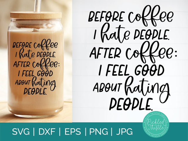Funny Coffee Mug SVG- Before Coffee I Hate People SVG Pickled Thistle Creative 
