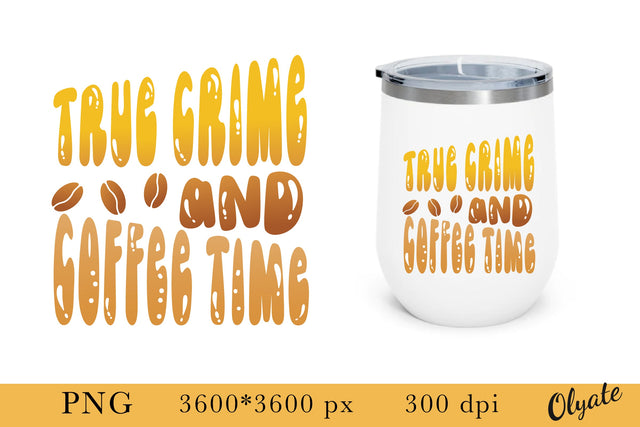 Funny Coffee Quote. Coffee Mug Sublimation PNG SVG Olga Terlyanskaya 
