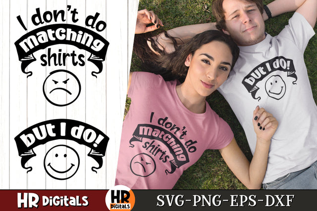 Funny Couples SVG, I Don't Do Matching Shirts But I Do, Romantic Outfit, Couple Gift Idea, His And Hers, Mr Mrs, Eps Png Dxf, Cutting File SVG HRdigitals 