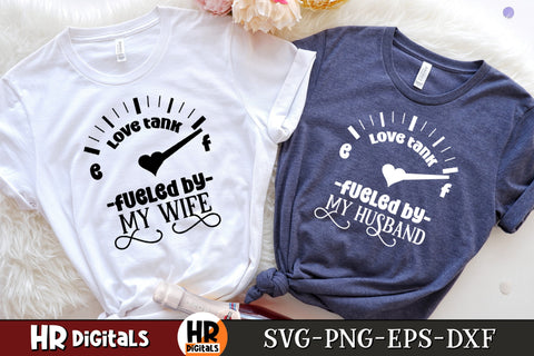 Funny Couples SVG, Love Tank Fueled by Husband Wife Boyfriend Girlfriend Fiancé Fiancée King Queen, His And Hers, Eps Png Dxf, SVG Cut File SVG HRdigitals 