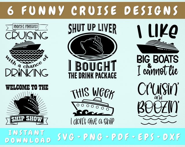Funny Cruise Quotes SVG Bundle, 6 Designs, Funny Cruise Shirt SVG, Today's Forecast Cruising With A Chance Of Drinking SVG, Shut Up Liver I Bought The Drink Package SVG SVG HappyDesignStudio 