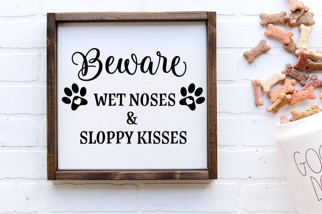 Funny Dog SVG-Beware Wet Noses and Sloppy Kisses SVG Linden Valley Designs 