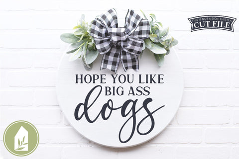 Funny Dog SVG | Hope You Like Big Ass Dogs SVG SVG LilleJuniper 
