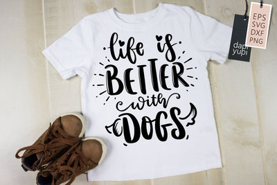 Funny Dog SVG Life Is Better With Dogs Quotes SVG dapiyupi store 