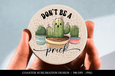 Funny Don't Be A Prick Succulent Car Coaster Sublimation PNG Sublimation BijouBay 