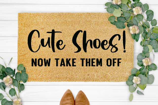 Funny Doormat Design | Cute Shoes Now Take Them Off SVG Cut File SVG Ikonart Design Shop 