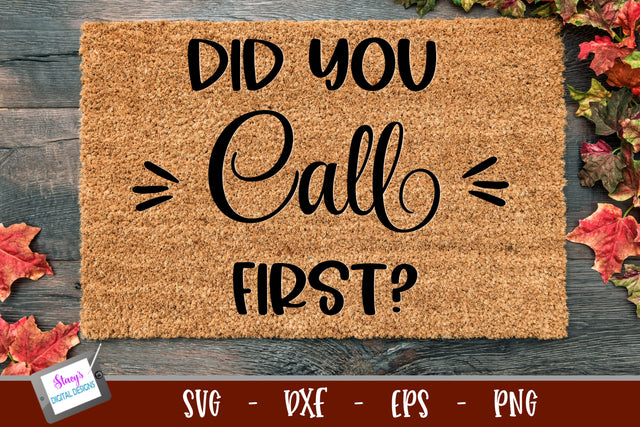 Funny Doormat SVG | Did you call first? SVG Stacy's Digital Designs 