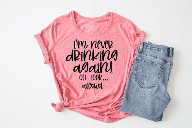 Funny Drinking SVG - I'm Never Drinking Again SVG Simply Cutz 