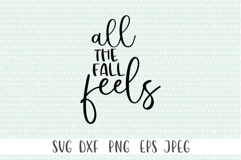 Funny Fall Quote SVG - All the Fall Feels SVG SVG Simply Cutz 