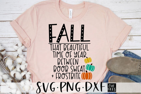 Funny Fall Sign | Fall That Beautiful Time Of Year Between Boob Sweat and Frostbite SVG SVG Ikonart Design Shop 