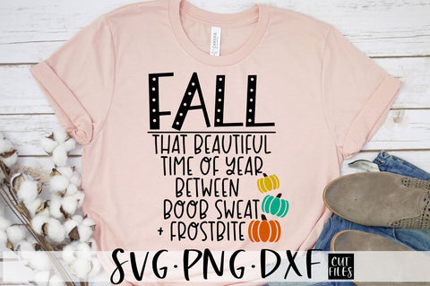 Funny Fall Sign | Fall That Beautiful Time Of Year Between Boob Sweat and Frostbite SVG SVG RedFoxDesignsUS 