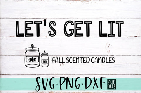 Funny Fall Sign | Let's Get Lit Says Fall Scented Candles SVG SVG RedFoxDesignsUS 