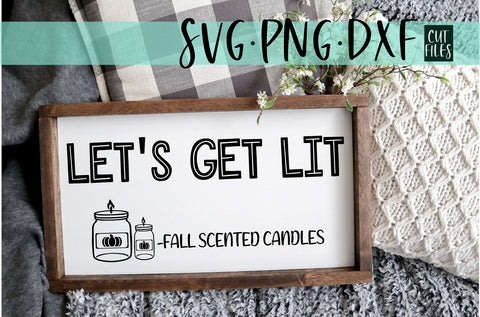 Funny Fall Sign | Let's Get Lit Says Fall Scented Candles SVG SVG RedFoxDesignsUS 