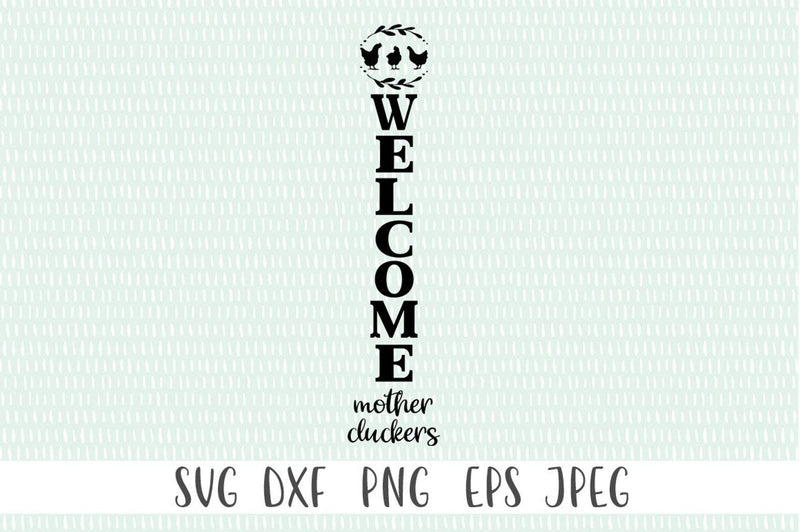 Funny Front Porch Welcome Sign SVG File - Welcome Mother Cluckers ...