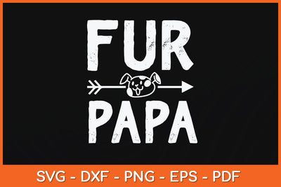 Funny Fur Papa Pet Lover Dog Dad Fathers Day Svg Cutting File SVG Helal 