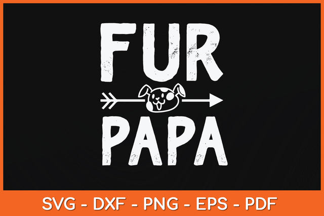 Funny Fur Papa Pet Lover Dog Dad Fathers Day Svg Png Dxf Digital Cutting File SVG Helal 