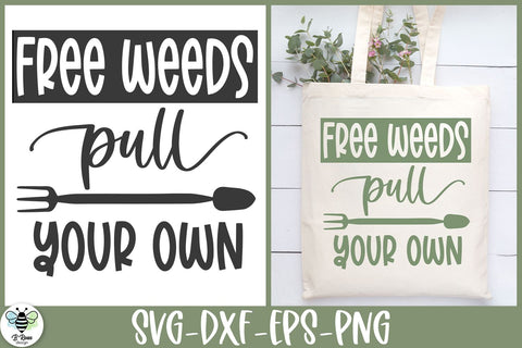Funny Garden Quote SVG | Free Weeds Pull Your Own SVG SVG B Renee Design 