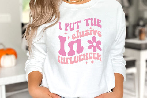 Funny Girl Pink Quote SVG Design, I put the elusive in influencer SVG FiveStarCrafting 