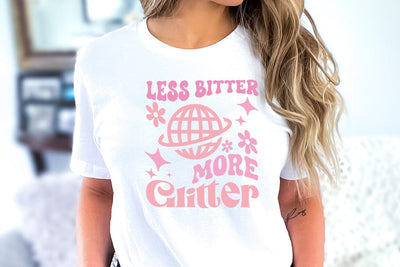 Funny Girl Pink Quote SVG Design, less bitter more glitter SVG FiveStarCrafting 