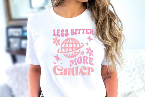 Funny Girl Pink Quote SVG Design, less bitter more glitter SVG FiveStarCrafting 