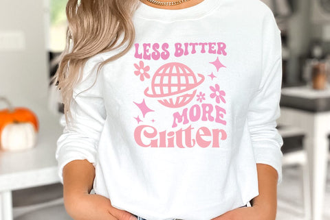 Funny Girl Pink Quote SVG Design, less bitter more glitter SVG FiveStarCrafting 
