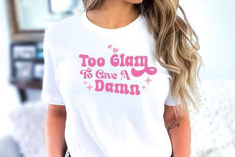 Funny Girl Pink Quote SVG Design, Too glam to give a damn SVG FiveStarCrafting 
