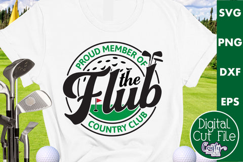 Funny Golf Svg | Bad Golf Shirt | Proud Member | Golf Flub SVG Crafty Mama Studios 