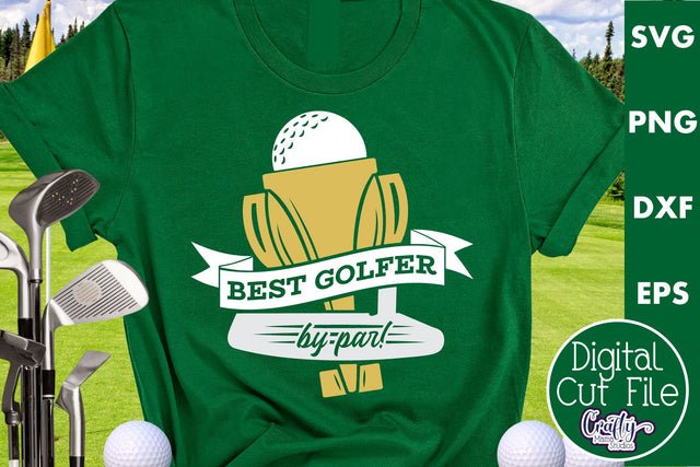 Funny Golf Svg | Funny Golf Shirt | Best Golfer By Par SVG Crafty Mama Studios 