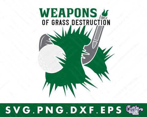 Funny Golf Svg | Golf Shirt | Weapons Of Grass Destruction SVG Crafty Mama Studios 