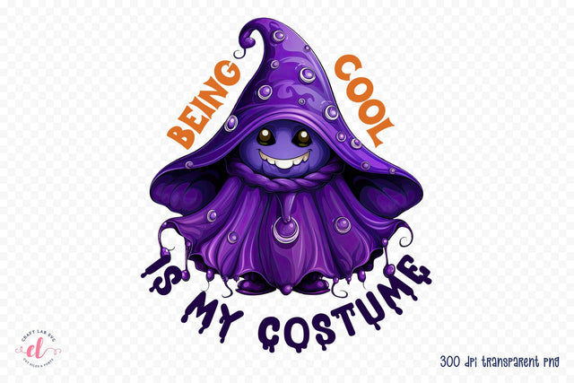 Funny Halloween PNG - Being Cool is My Costume Sublimation CraftLabSVG 